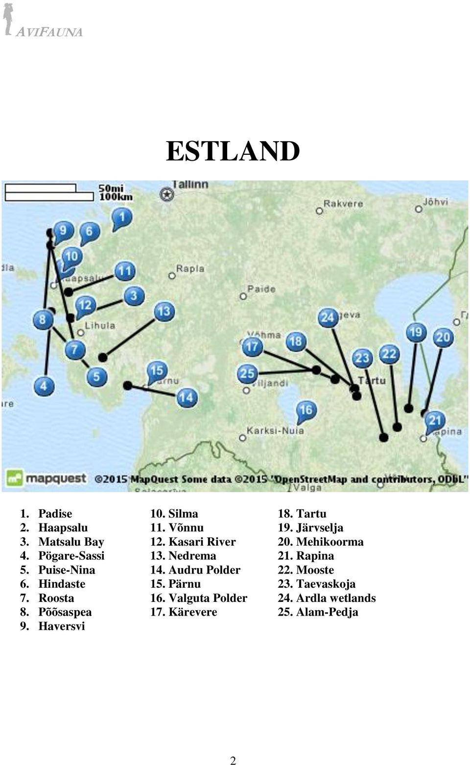 Nedrema 14. Audru Polder 15. Pärnu 16. Valguta Polder 17. Kärevere 18. Tartu 19.