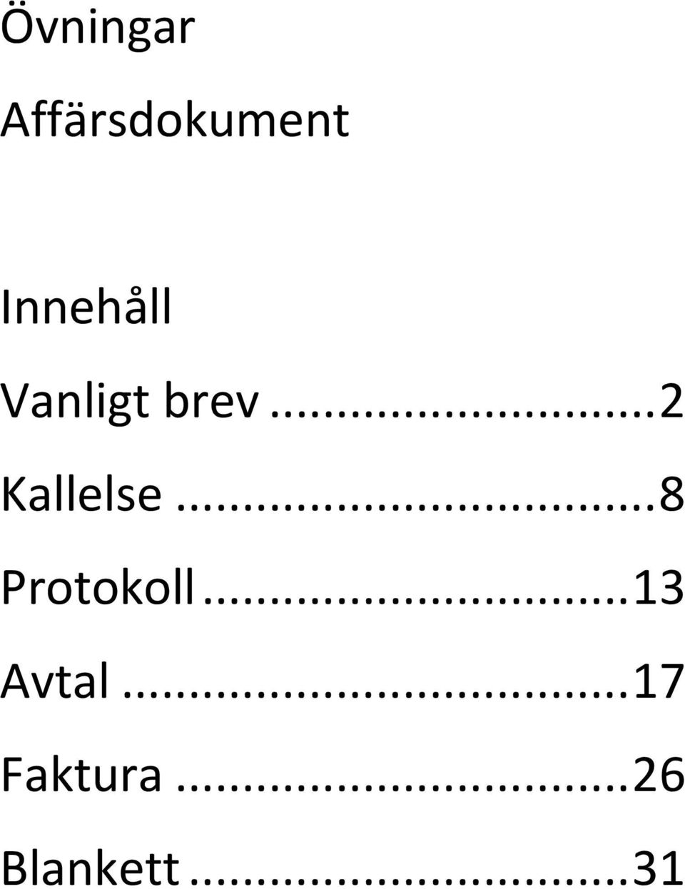 .. 2 Kallelse... 8 Protokoll.