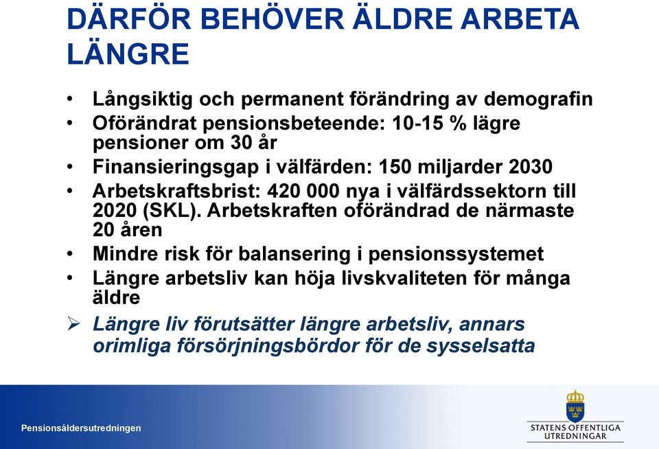 till 2020 (SKL).