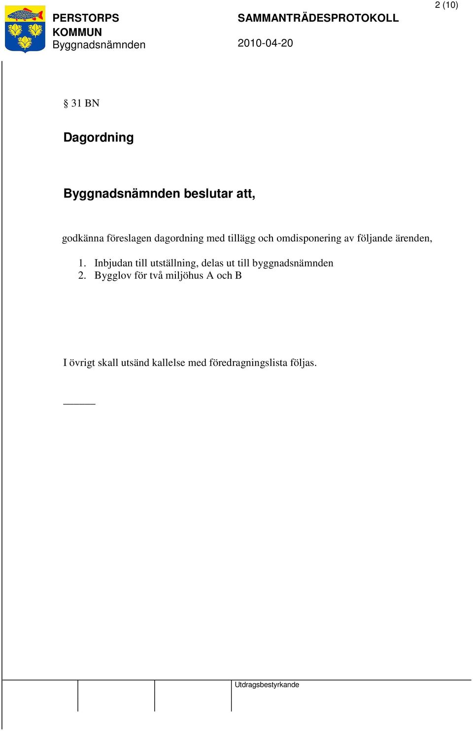 Inbjudan till utställning, delas ut till byggnadsnämnden 2.