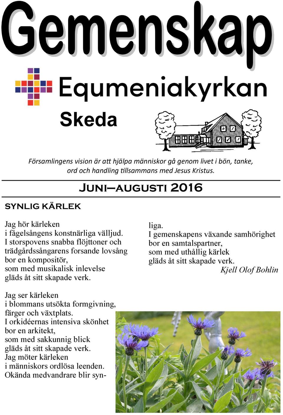 I storspovens snabba flöjttoner och trädgårdssångarens forsande lovsång bor en kompositör, som med musikalisk inlevelse gläds åt sitt skapade verk.