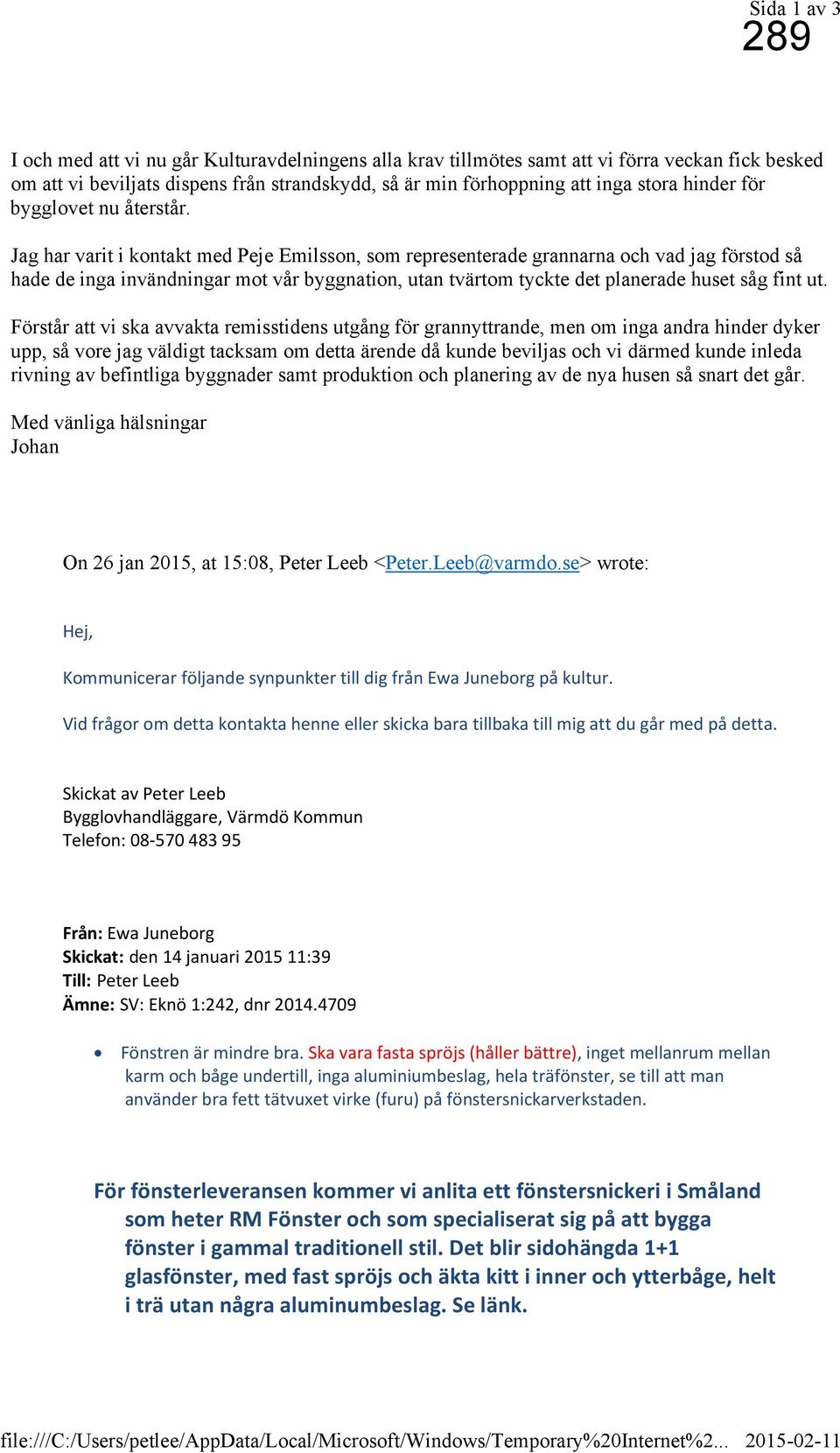 att inga stora hinder för bygglovet nu återstår.