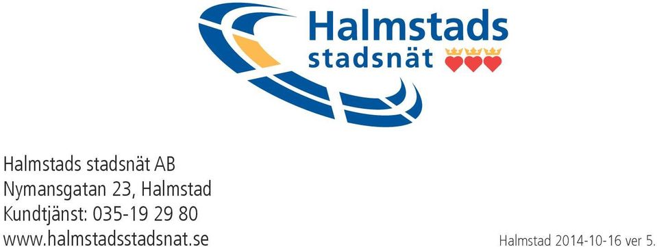 Kundtjänst: 035-19 29 80 www.