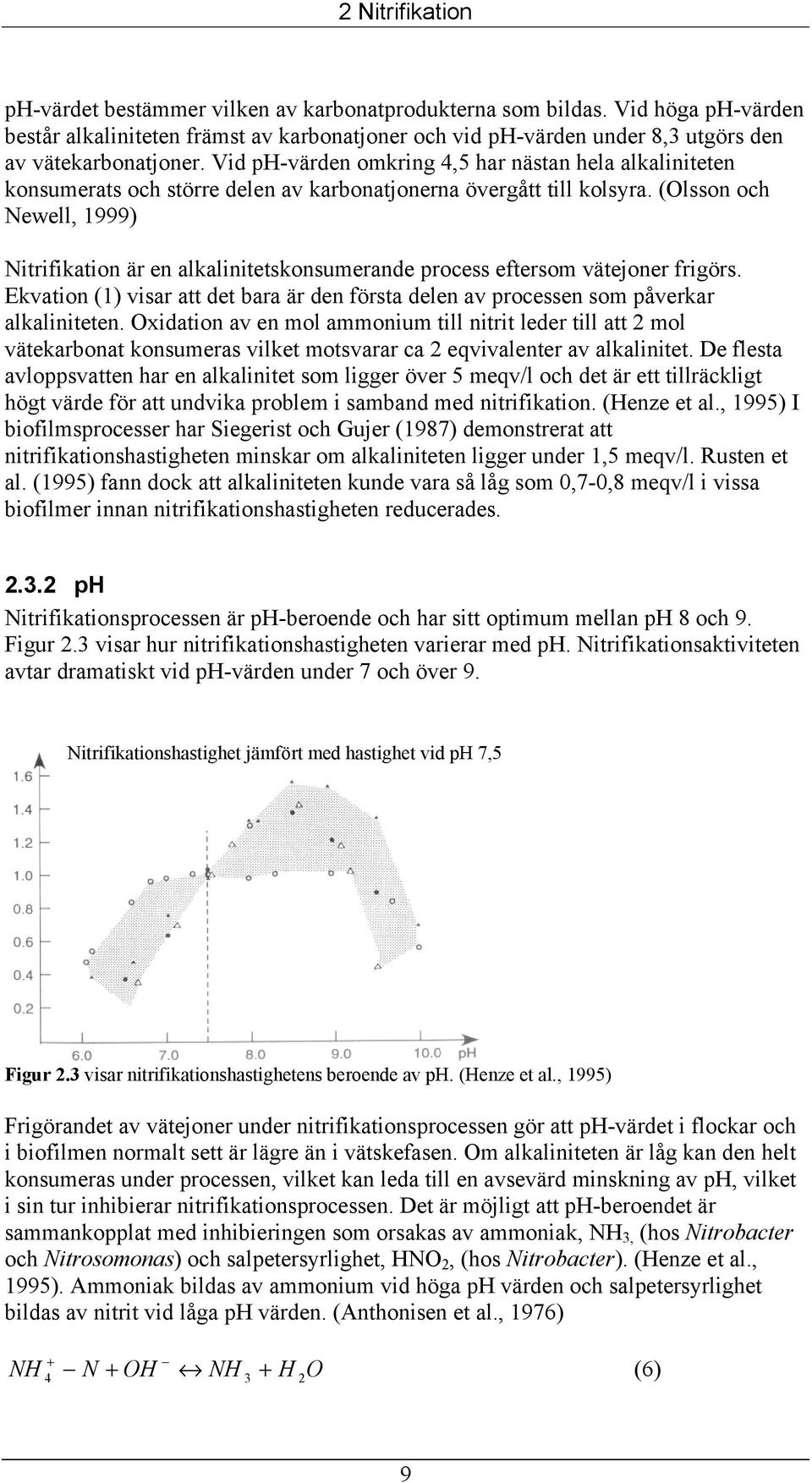 Vid ph-värden omkring 4,5 har nästan hela alkaliniteten konsumerats och större delen av karbonatjonerna övergått till kolsyra.