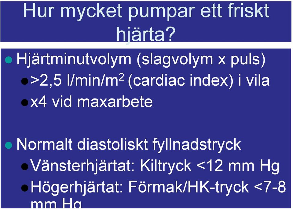index) i vila x4 vid maxarbete Normalt diastoliskt
