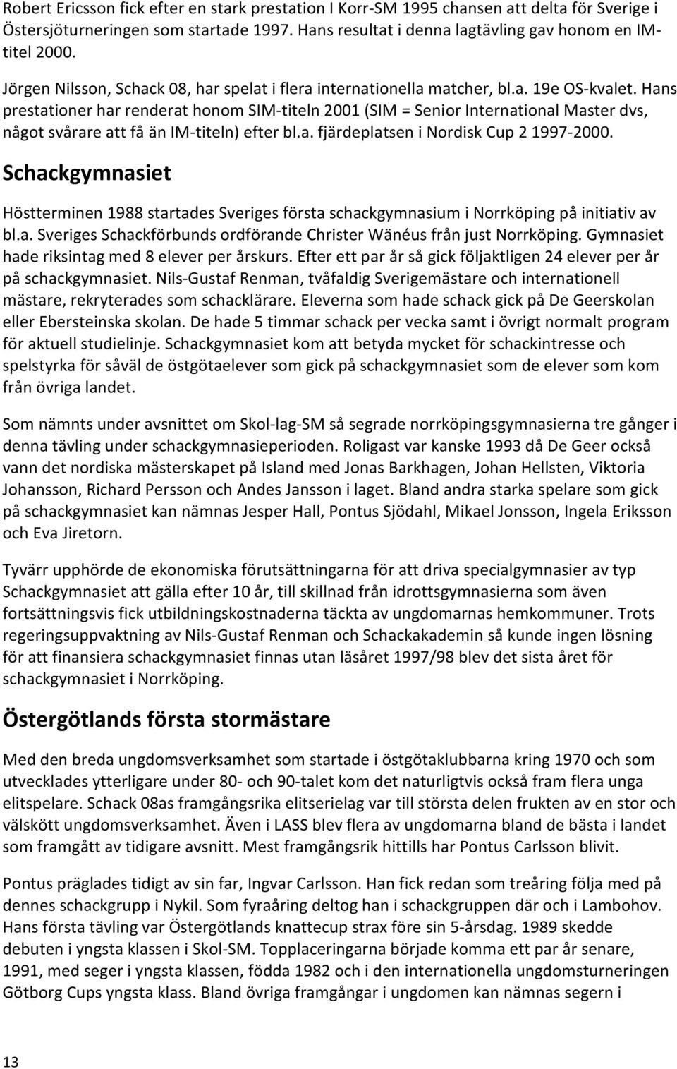 Östergötlands schackförbund 100 år. de senaste 30 åren - PDF ...