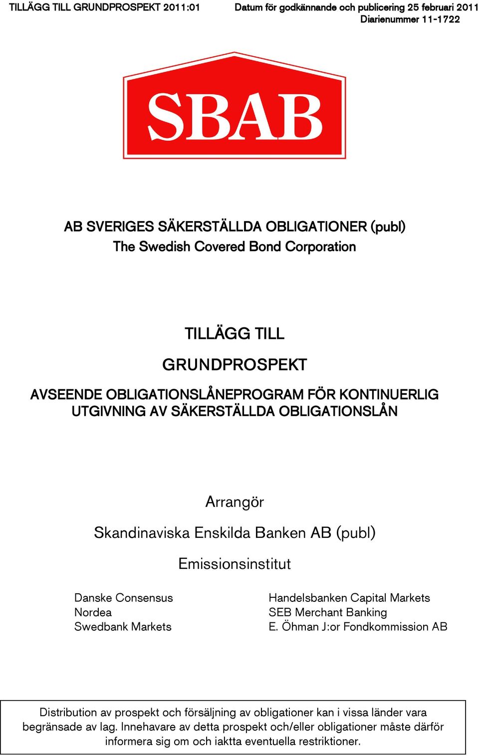 (publ) Emissionsinstitut Danske Consensus Nordea Swedbank Markets Handelsbanken Capital Markets SEB Merchant Banking E.