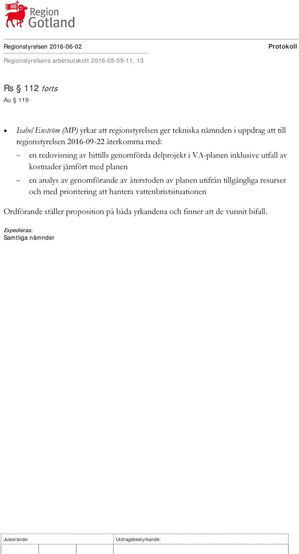 av kostnader jämfört med planen en analys av genomförande av återstoden av planen utifrån tillgängliga resurser och med prioritering att