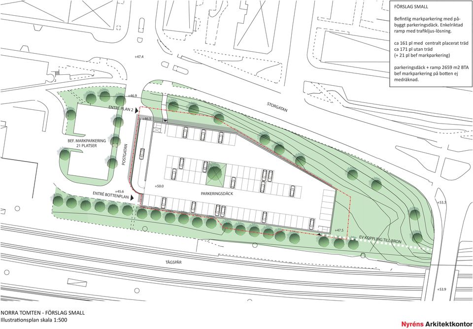 4 parkeringsdäck + ramp 2659 m2 BTA bef markparkering på botten ej medräknad. +46.9 STO RGA TAN ENTRÉ PLA N2 POSTGATA BEF.