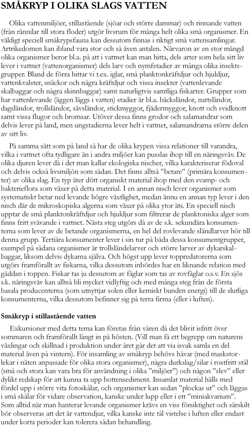 Bland de förra hittar vi t.ex.