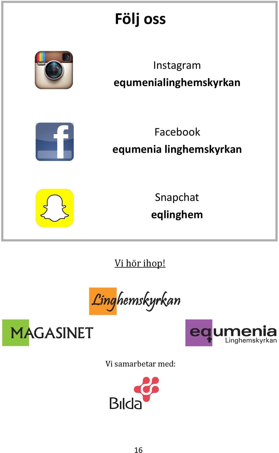 equmenia linghemskyrkan Snapchat