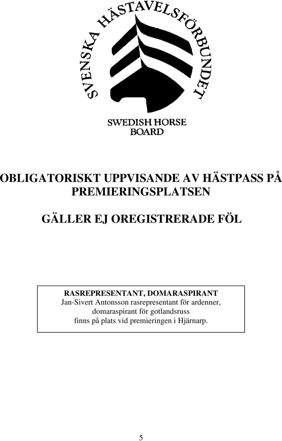 Jan-Sivert Antonsson rasrepresentant för ardenner,