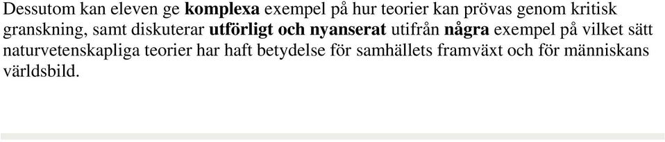 nyanserat utifrån några exempel på vilket sätt