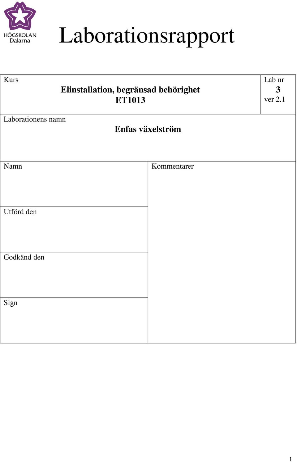 2.1 Laborationens namn Enfas växelström