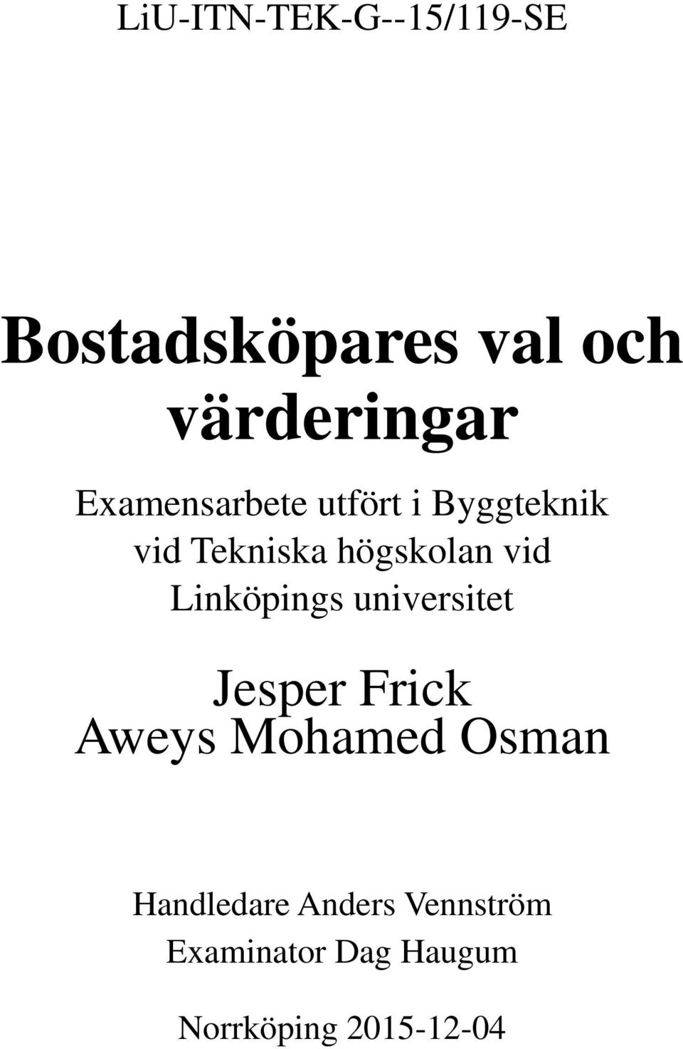 Linköpings universitet Jesper Frick Aweys Mohamed Osman