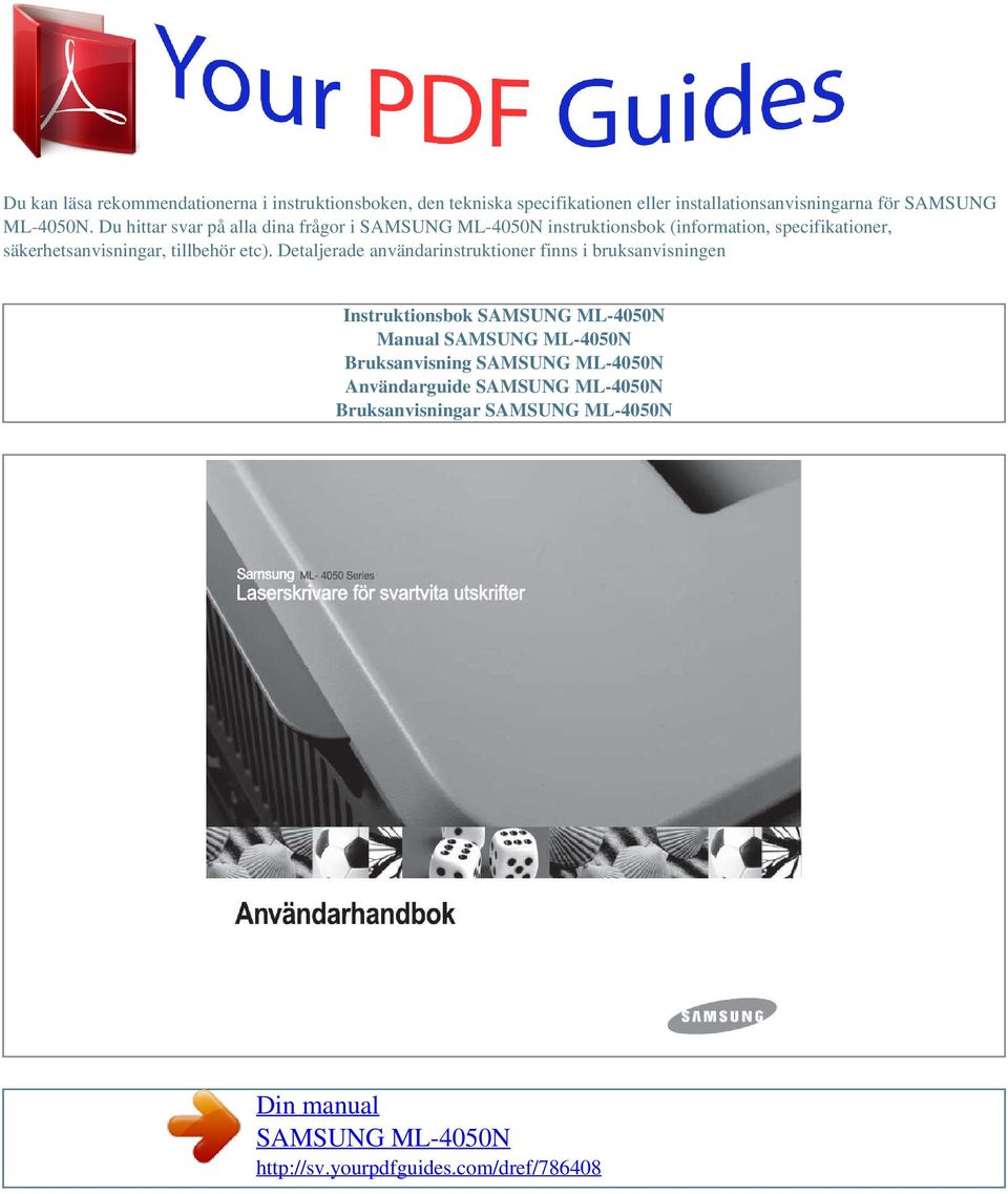 Detaljerade användarinstruktioner finns i bruksanvisningen Instruktionsbok SAMSUNG ML-4050N Manual SAMSUNG ML-4050N Bruksanvisning SAMSUNG