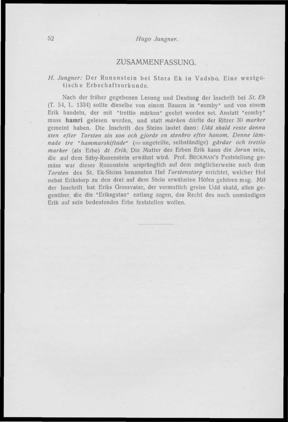 Anstått "eomby" muss hamri gelesen werden, und statt märken diirfte der Ritzer 30 marker gemeint haben.