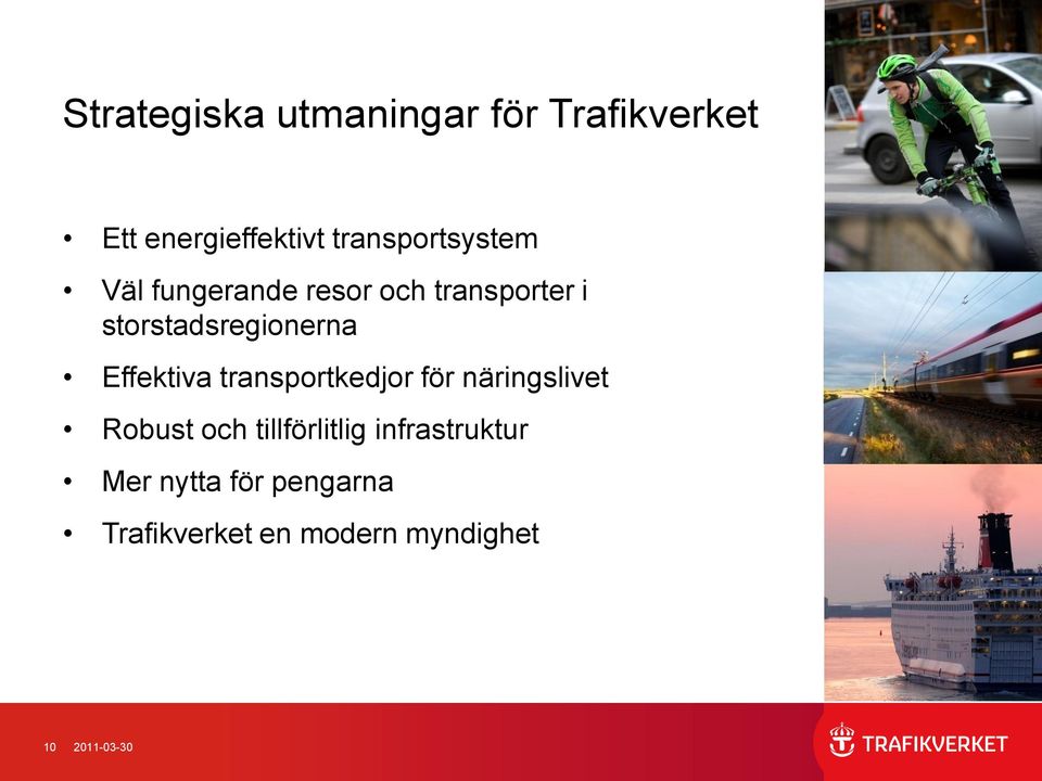 storstadsregionerna Effektiva transportkedjor för näringslivet Robust