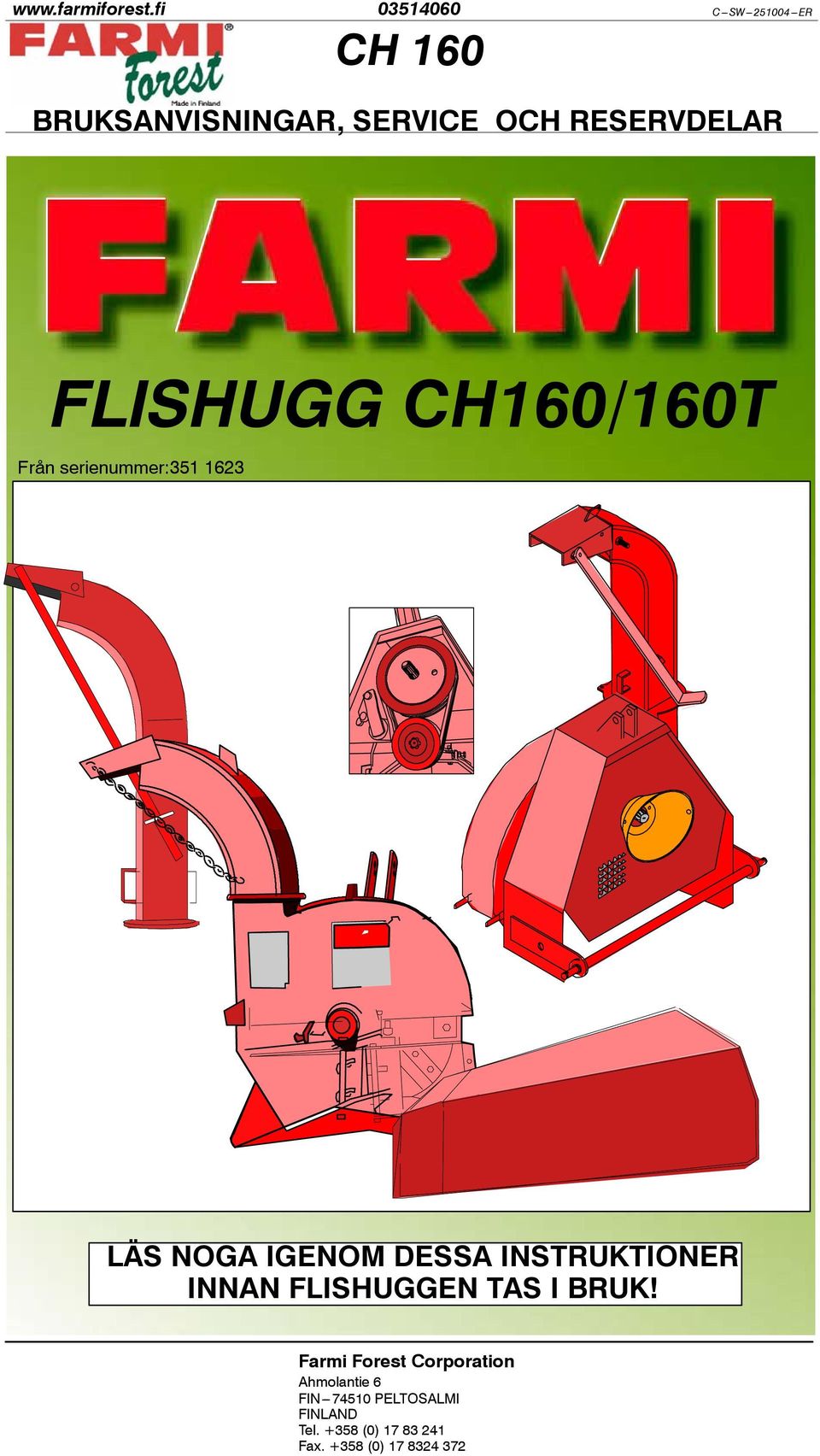 Alkaen sarjanumerosta:51 1569 FLISHUGG CH160/160T Från serienummer:51 162 LÄS NOGA