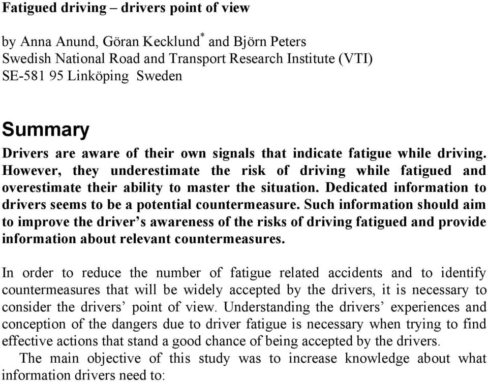Dedicated information to drivers seems to be a potential countermeasure.