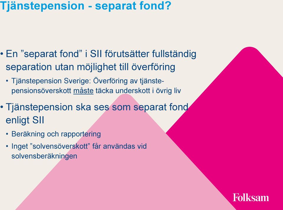 överföring Sverige: Överföring av tjänstepensionsöverskott måste täcka