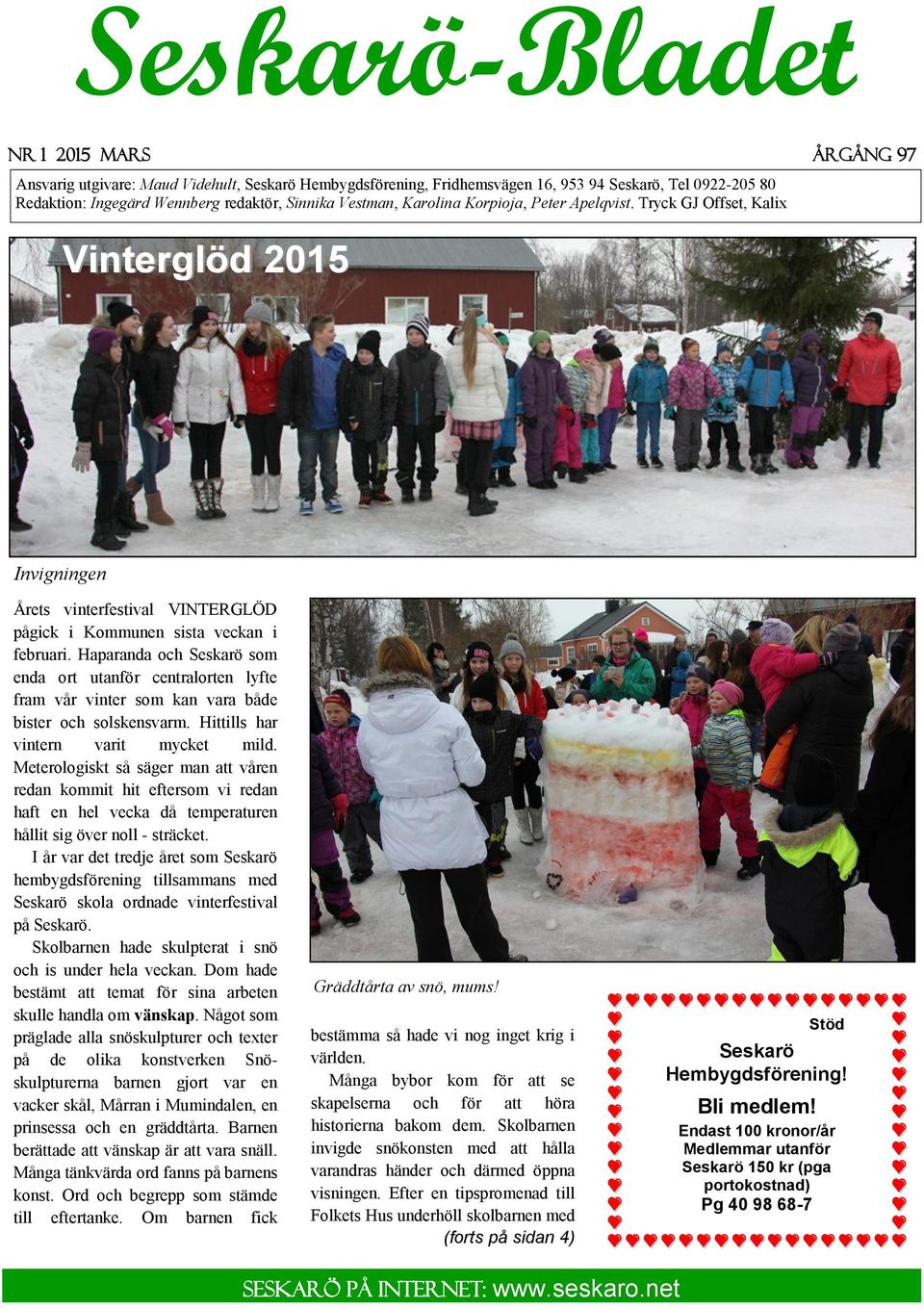 Haparanda och Seskarö som enda ort utanför centralorten lyfte fram vår vinter som kan vara både bister och solskensvarm. Hittills har vintern varit mycket mild.