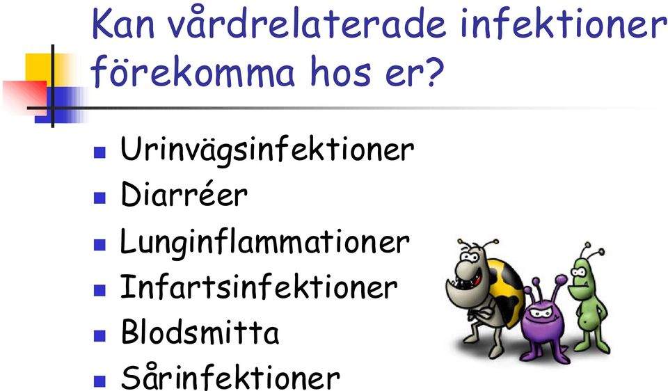 Urinvägsinfektioner Diarréer