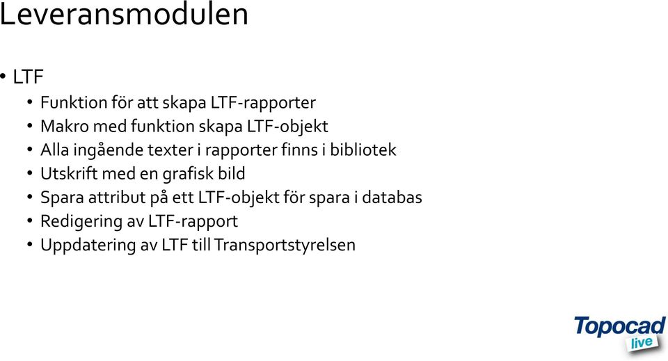 bibliotek Utskrift med en grafisk bild Spara attribut på ett LTF-objekt