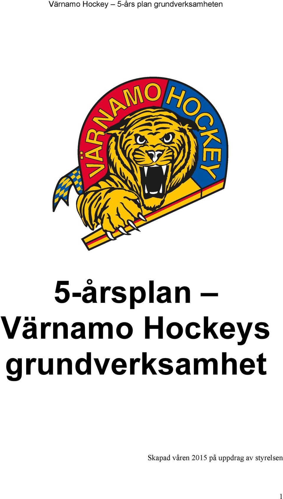 Värnamo Hockeys grundverksamhet