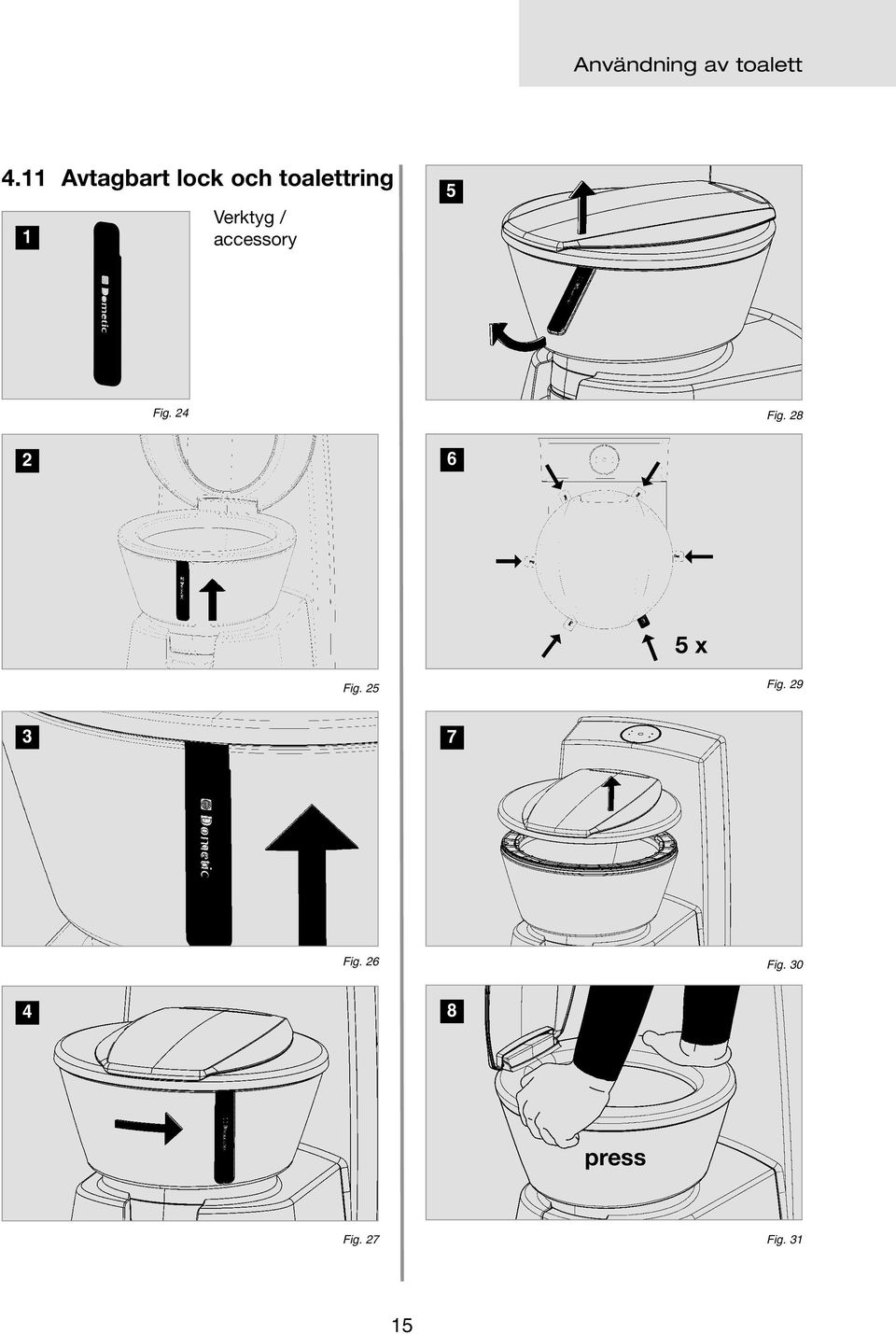 / accessory 5 Fig. 4 Fig. 8 6 5 x Fig.