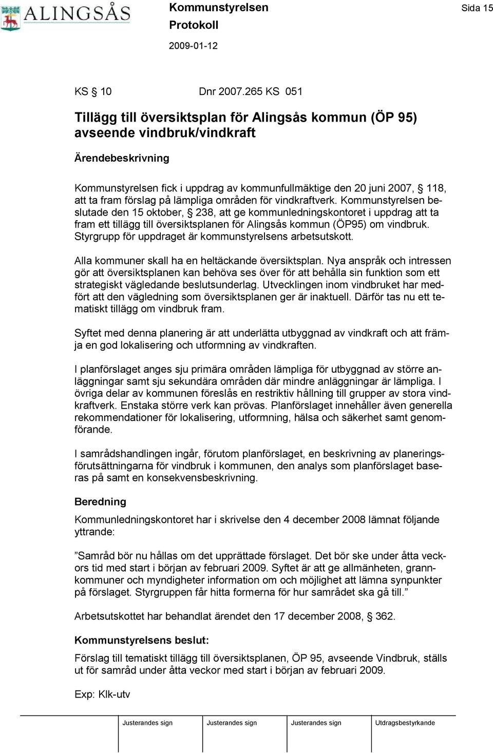 fram fö rslag på lä mpliga områden fö r vindkraftverk.