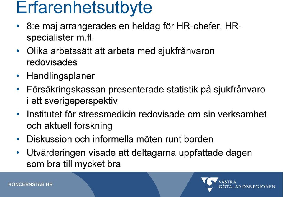 statistik på sjukfrånvaro i ett sverigeperspektiv Institutet för stressmedicin redovisade om sin verksamhet