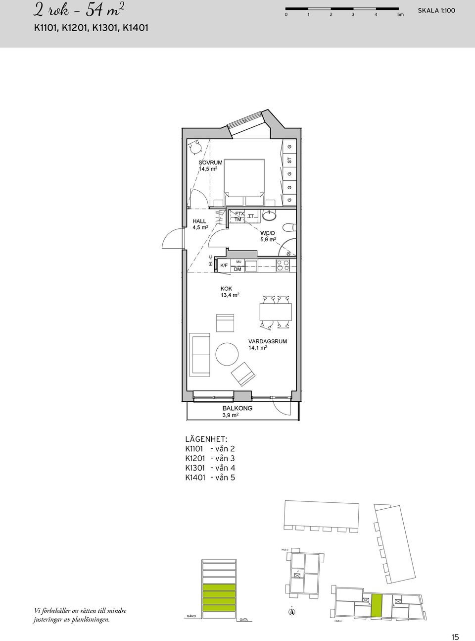 Rätt till ändringar förb ATA 14,5 m 2 4,5 m 2 TM TT 4,5 m 2 5,9 m 2 13,4 m 2 H 1101, 1201, 1301, 1401 2