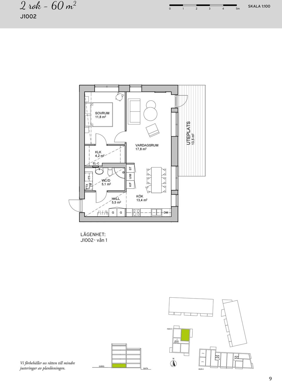 HUS ÄEHET: 1002 - vån 1 H 1002 2 Rok 60 m2 A A ÅRD ATA ÅRD ATA m 2 Mindre avvikelser