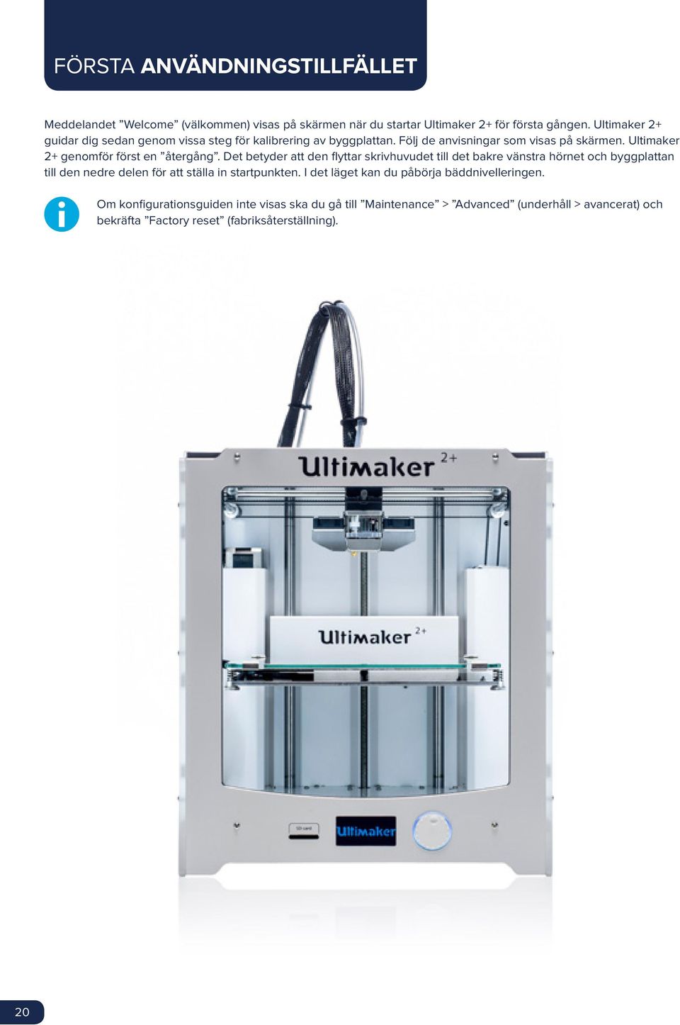 Ultimaker 2+ genomför först en återgång.