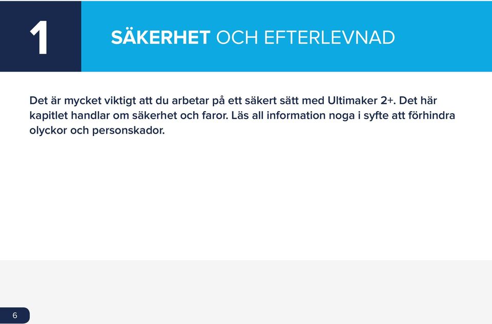 Det här kapitlet handlar om säkerhet och faror.