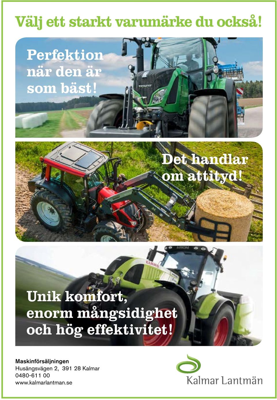 Unik komfort, enorm mångsidighet och hög effektivitet!