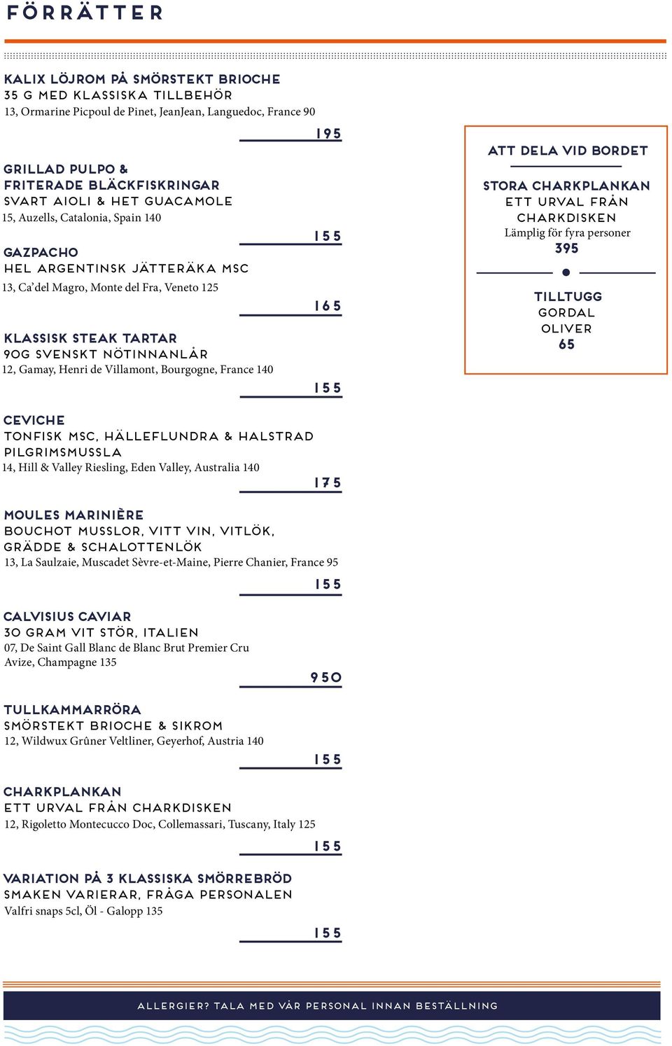 Villamont, Bourgogne, France 140 165 att dela vid bordet stora CHARKPLANKAN ett urval från charkdisken Lämplig för fyra personer tilltugg gordal oliver 65 ceviche tonfisk msc, hälleflundra & halstrad