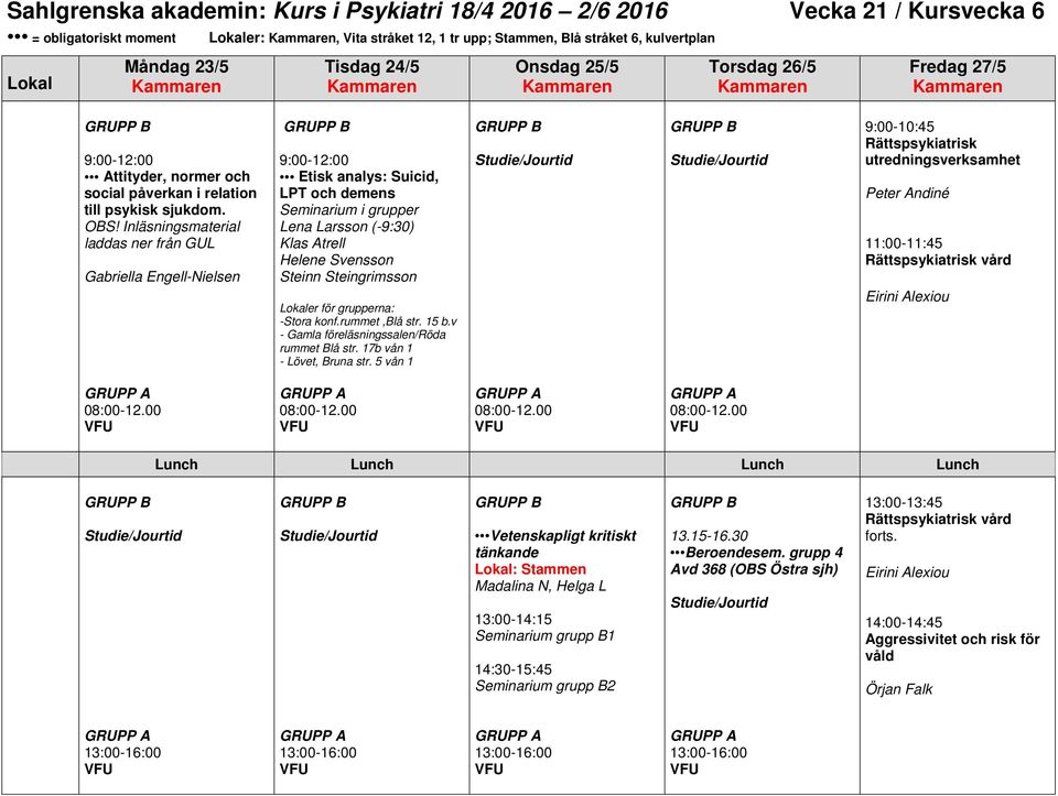 Inläsningsmaterial laddas ner från GUL Gabriella Engell-Nielsen Etisk analys: Suicid, LPT och demens Seminarium i grupper Lena Larsson (-9:30) Klas Atrell Helene Svensson Steinn Steingrimsson er för