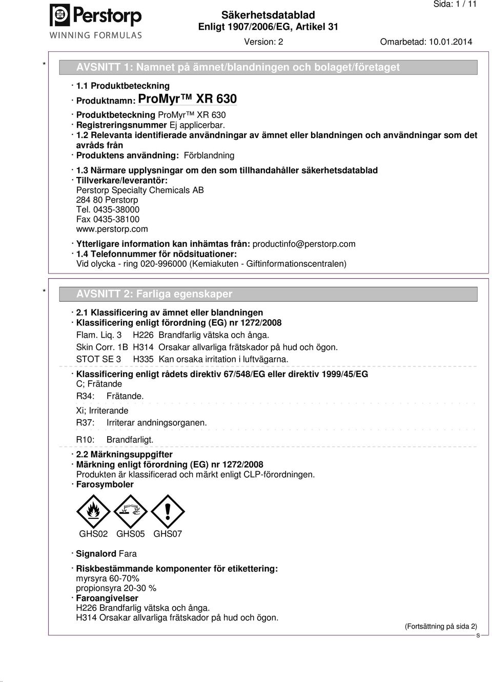 com Ytterligare information kan inhämtas från: productinfo@perstorp.com 1.