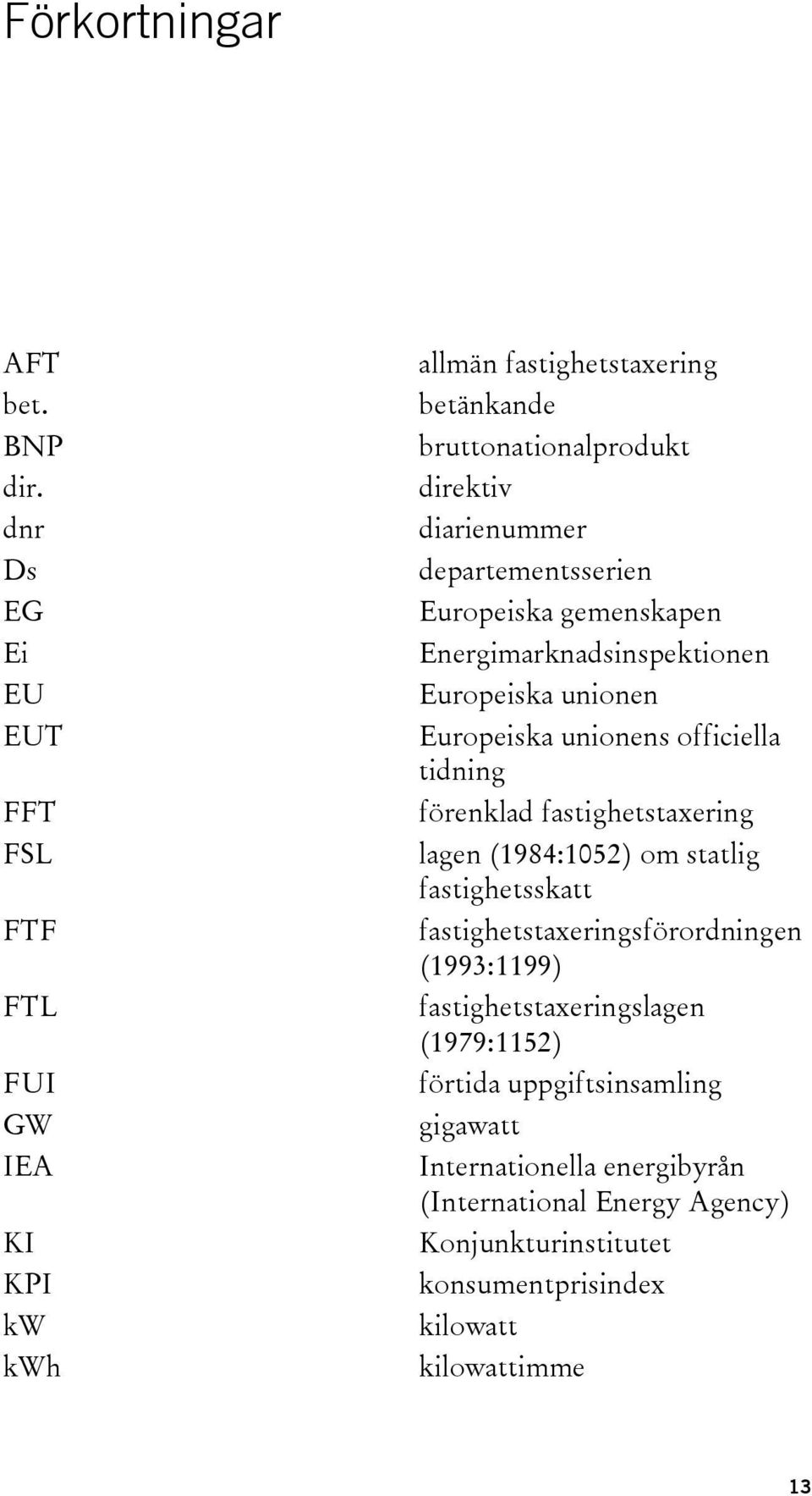 departementsserien Europeiska gemenskapen Energimarknadsinspektionen Europeiska unionen Europeiska unionens officiella tidning förenklad