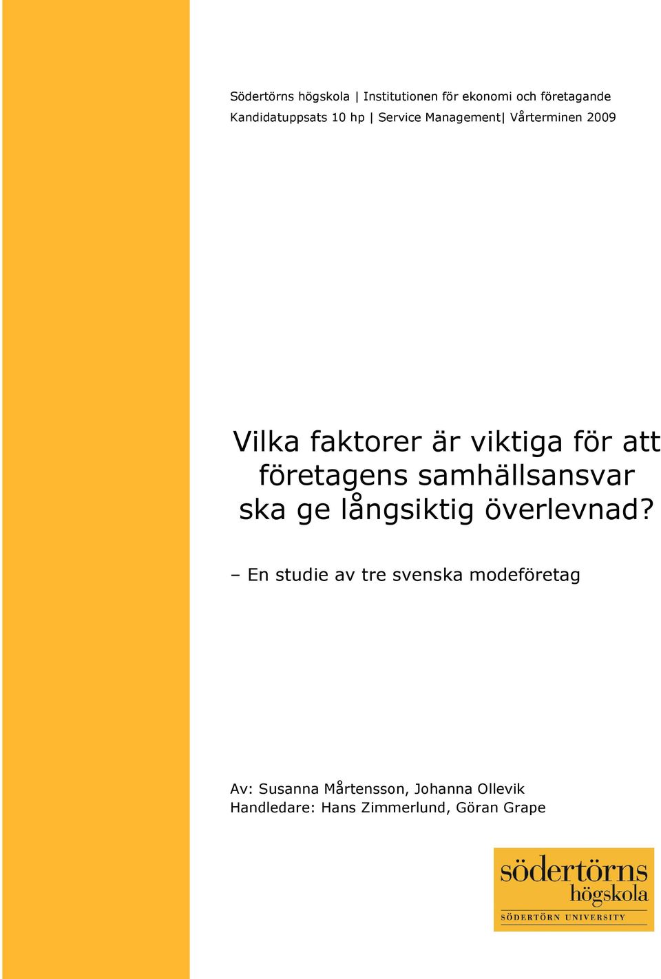 företagens samhällsansvar ska ge långsiktig överlevnad?