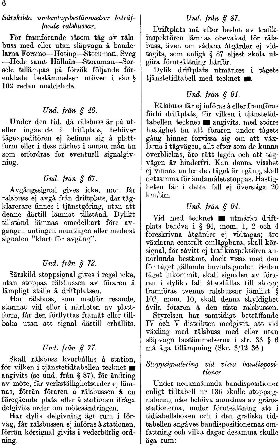 utöver i säo 102 redan meddelade. Und. från 46.