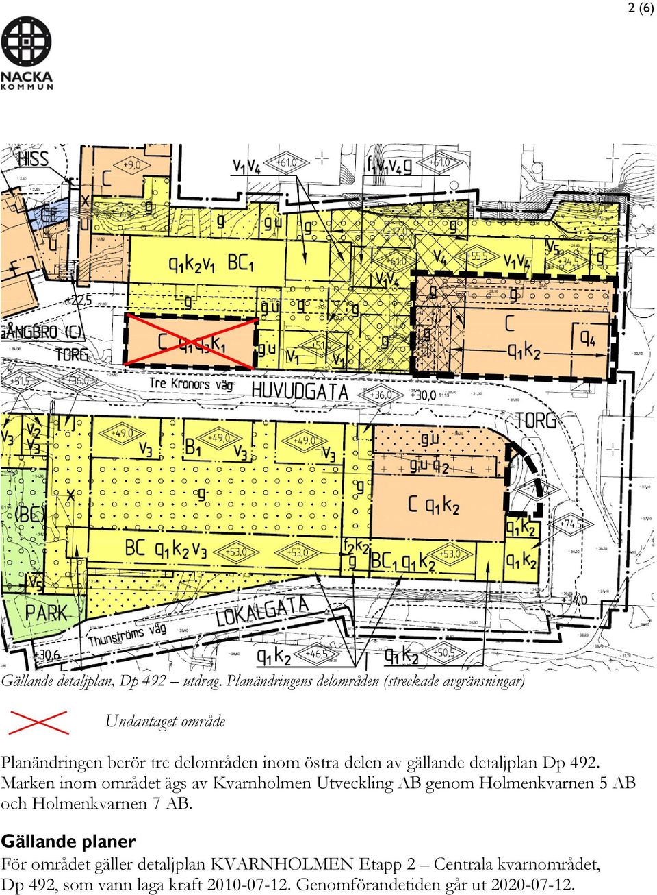 delen av gällande detaljplan Dp 492.