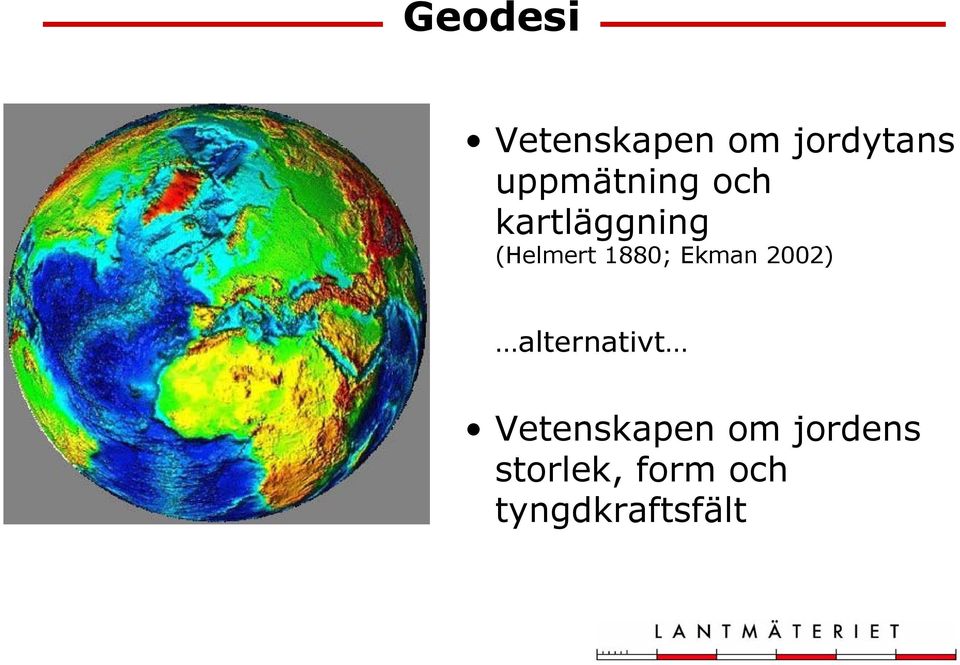 1880; Ekman 2002) alternativt