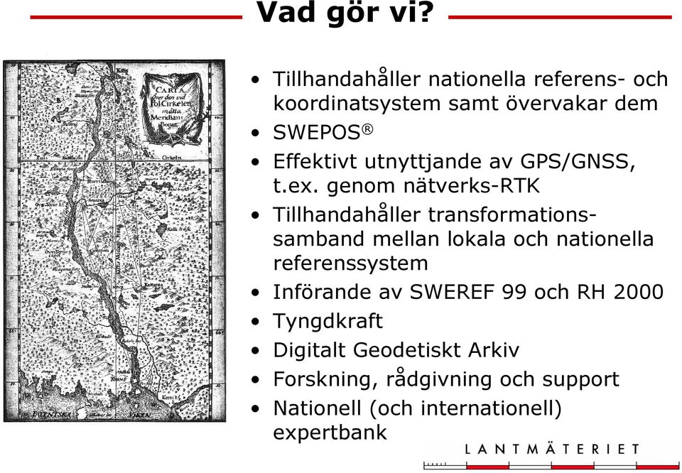 utnyttjande av GPS/GNSS, t.ex.