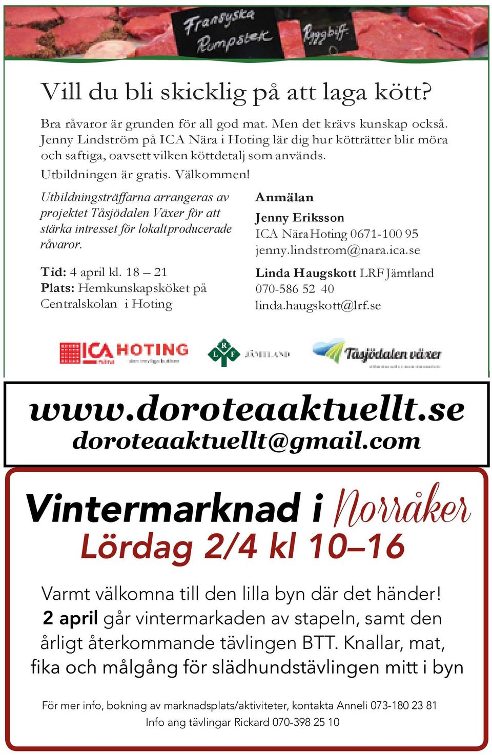 Utbildningsträffarna arrangeras av projektet Tåsjödalen Växer för att stärka intresset för lokaltproducerade råvaror. Tid: 4 april kl.