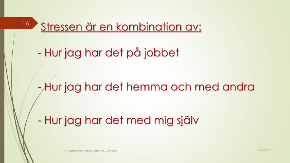 - Hur jag har det hemma och med