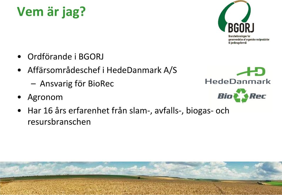 HedeDanmark A/S Ansvarig för BioRec