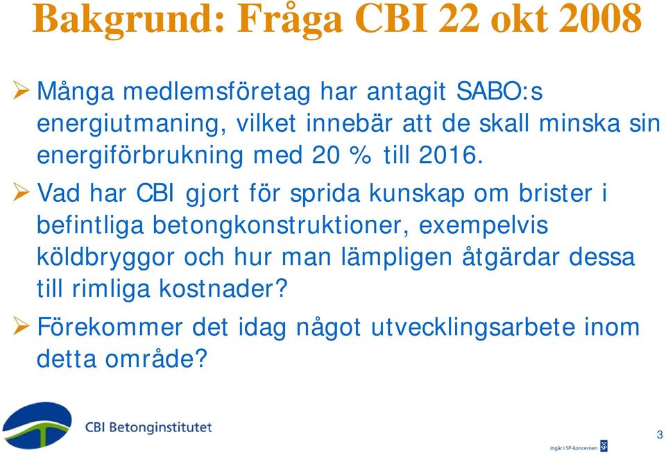 Vad har CBI gjort för sprida kunskap om brister i befintliga betongkonstruktioner, exempelvis